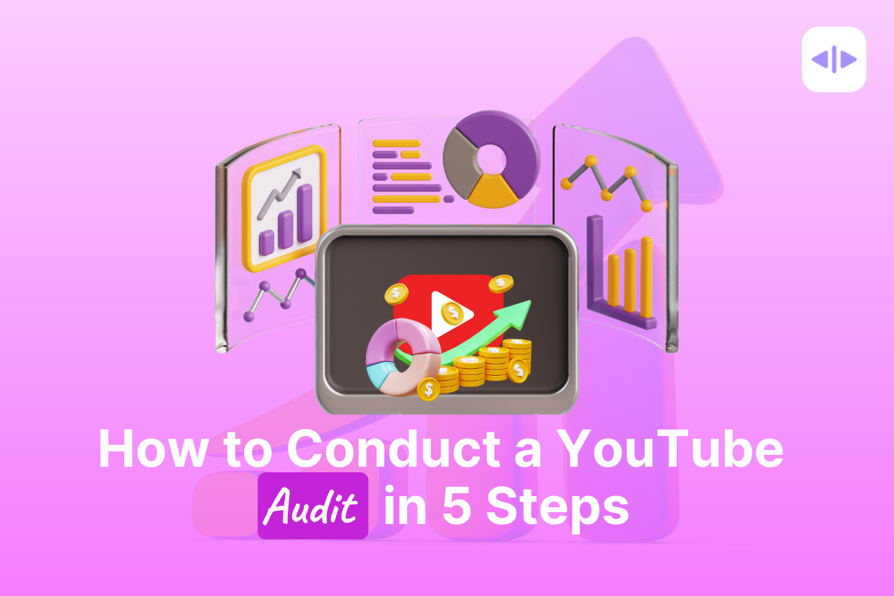 How to Conduct a YouTube Audit in 5 Simple Steps?
